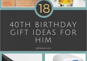 40 Birthday Gifts for Him 10 Stylish 40th Birthday Gift Ideas for Husband