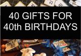 40 Birthday Gifts for Him 40 Gifts for 40th Birthdays Little Blue Egg