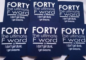 40 Year Birthday Ideas for Him Funny Birthday Koozies 40th Birthday Ideas 40th