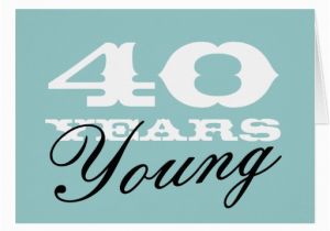 40 Year Old Birthday Cards 40th Birthday Card for 40 Year Old Men and Women Zazzle