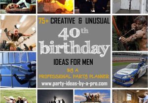 40 Year Old Birthday Gift Ideas for Him 75 Creative 40th Birthday Ideas for Men by A