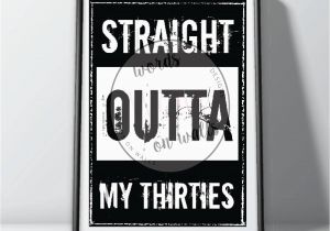 40th Birthday Gifts for Him Nz Straight Outta My Thirties 40th Birthday Decorations Etsy