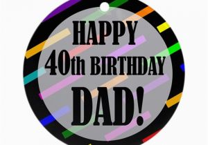 40th Birthday Ideas for Dad 40th Birthday for Dad ornament Round by Birthdayhumor1