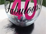 40th Birthday Ideas for Girlfriend 40 and Fabulous Birthday Wine Glass 40th Birthday Gift