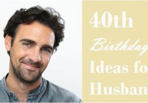 40th Birthday Ideas for Husband Pinterest 40th Birthday Ideas for Husband Birthday Ideas for Hubby