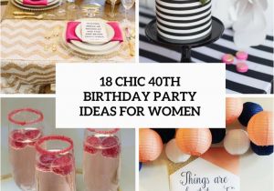 40th Birthday Ideas for Ladies 18 Chic 40th Birthday Party Ideas for Women Shelterness