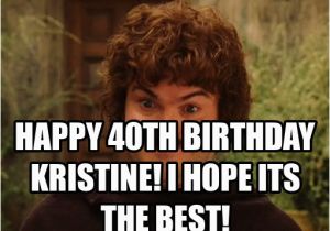 40th Birthday Meme Generator Happy 40th Birthday Kristine I Hope Its the Best