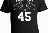 45th Birthday Gifts for Him 45th Birthday Gift Ideas for Him 45th Birthday Shirt Bday