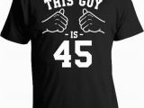 45th Birthday Gifts for Him 45th Birthday Gift Ideas for Him 45th Birthday Shirt Bday