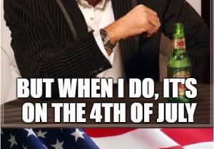 4th Of July Birthday Memes May the Fourth Be with You America Imgflip
