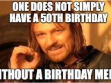 50 Year Birthday Memes 20 Happy 50th Birthday Memes that are Way too Funny