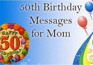 50th Birthday Cards for Mom 50th Birthday Messages for Mom Birthday Mum Messages