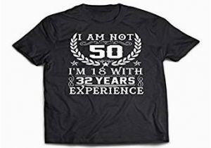 50th Birthday Gifts for Him Experience Amazon Com 50th Birthday Gift Im Not 50 Im 18 with 32