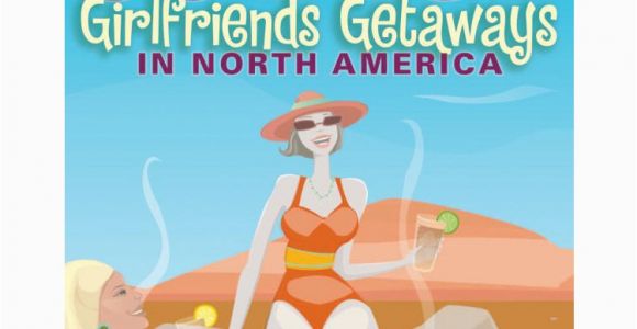 50th Birthday Girlfriend Getaways 88 50th Birthday Girlfriend Getaways 50th Birthday