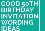 50th Birthday Party Invitation Wording Ideas Invitation Wording 50th Birthday Invitations and Birthday