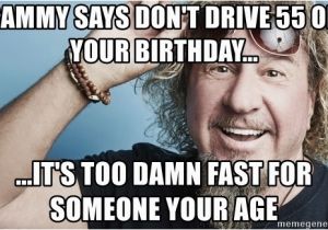 55 Birthday Meme Sammy Says Don 39 T Drive 55 On Your Birthday It 39 S too