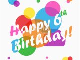6 Year Old Birthday Card Messages Happy 6th Birthday Images Images Hd Download
