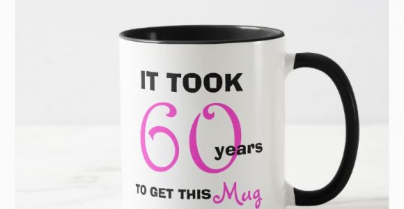 60 Birthday Gifts for Her 60th Birthday Gift Ideas for Her Mug Funny Zazzle