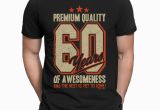 60th Birthday Gifts for Him Ebay Mens 60th Birthday T Shirt 60 Years Of Awesomeness Dad son