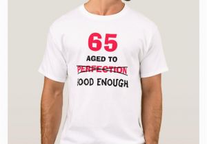 65 Birthday Gifts for Him 65th Birthday Gift Ideas for Men T Shirt Zazzle