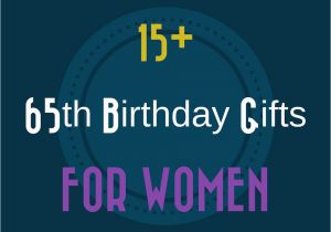 65th Birthday Gifts for Her 33 Great 65th Birthday Gift Ideas for Her Mom Sister Aunt