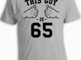 65th Birthday Gifts for Him Birthday Shirt 65th Birthday Gift Ideas Bday Present for