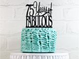 75 Birthday Decorations 75 Years Of Fabulous 75th Birthday Cake topper or Sign