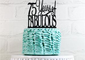 75 Birthday Decorations 75 Years Of Fabulous 75th Birthday Cake topper or Sign