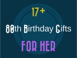 80th Birthday Gift Ideas for Her 17 Great 80th Birthday Gift Ideas for Women