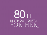 80th Birthday Gift Ideas for Her 80th Birthday Gifts at Find Me A Gift