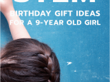 9 Year Old Birthday Girl Gift Ideas 20 Stem Birthday Gifts for A 9 Year Old Girl Unique Gifter