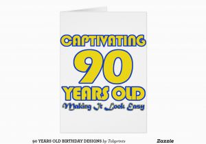 90 Year Old Birthday Cards 90 Years Old Birthday Designs Greeting Card Zazzle