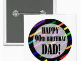 90th Birthday Cards for Dad 90th Birthday for Dad button Zazzle