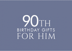 90th Birthday Ideas for Him 90th Birthday Gifts at Find Me A Gift