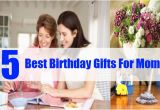 A Gift for Mom On Her Birthday Best Birthday Gifts for Mom top 5 Birthday Gifts for