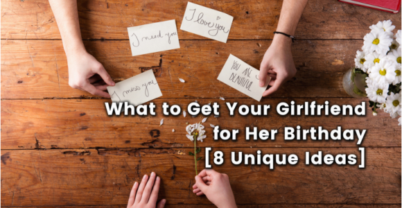 A Gift for Your Girlfriend On Her Birthday Gifts for Girlfriend Gift Help