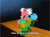 A Very Merry Unbirthday Meme Alice In Wonderland Unbirthday Gifs Find Share On Giphy