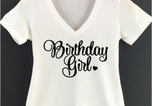 Adult Birthday Girl Shirt Birthday Girl Shirt Birthday Girl Tshirt Birthday Shirt with