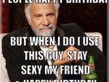 Adult Happy Birthday Meme the Most Interesting Man In the World Meme Generator I Don