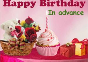 Advance Happy Birthday Wishes Quotes Advance Happy Birthday Wishes Hd Images Free Download