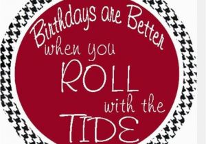 Alabama Birthday Cards 1000 Images About Bama On Pinterest the Games