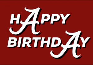 Alabama Football Birthday Cards Happy Birthday Alabama Fan Gallery