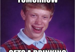 Alcohol Birthday Meme 21st Birthday tomorrow Gets A Drinking Ticket Bad Luck