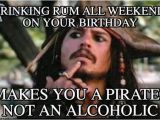 Alcohol Birthday Meme Drinking Rum All Weekend On Your Birthday On Memegen