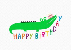 Alligator Birthday Card Happy Birthday Crocodile Illustrations Creative Market