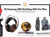 Amazing Birthday Gifts for Him 24 Amazing 40th Birthday Gifts for Men that He Will