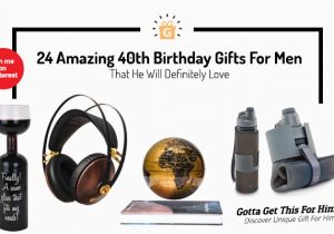 Amazing Birthday Gifts for Him 24 Amazing 40th Birthday Gifts for Men that He Will