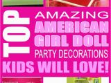 American Girl Birthday Party Decorations American Girl Doll Birthday Party Decorations