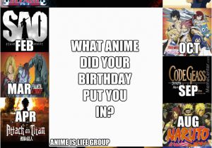 Anime Birthday Meme Birthday Decides Your Anime World by tonyking0 Meme Center