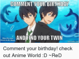 Anime Birthday Meme Comment Your Birthday and Find Your Twin Httpfbcom Anime